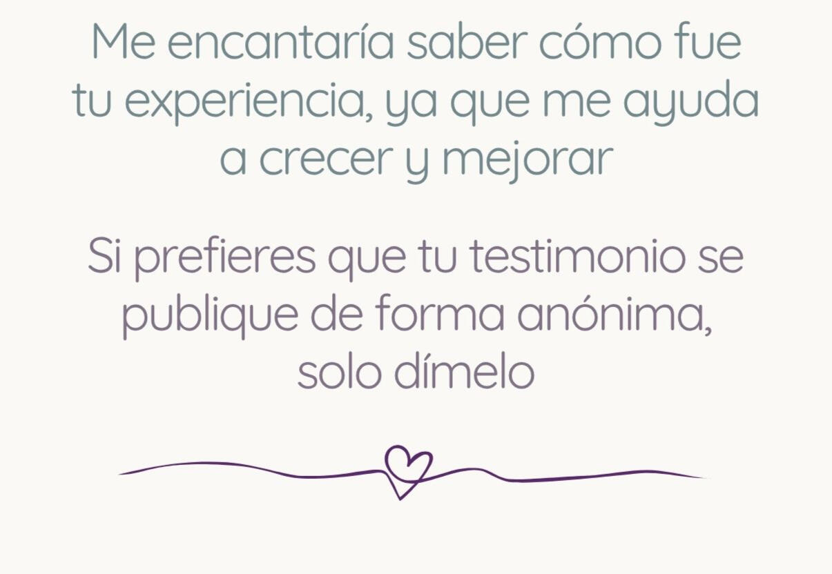 Imagen con texto que dice: “Me encantaría saber cómo fue tu experiencia ya que me ayuda a crecer y mejorar. Si prefieres que tu testimonio se publique anónimamente, solo dímelo.” — una invitación a compartir tu experiencia y apoyar el crecimiento de Andrea